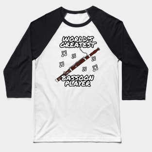 World's Greatest Bassoon Player Bassoonist Musician Funny Baseball T-Shirt